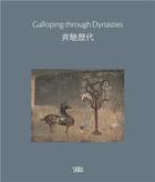 Couverture du livre « Galloping through the dynasties » de Hou-Mei Sung aux éditions Skira