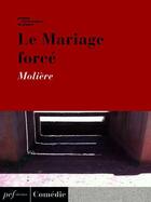 Couverture du livre « Le mariage forcé » de Moliere aux éditions Presses Electroniques De France