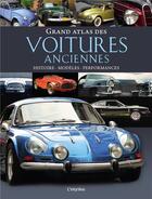 Couverture du livre « Grand atlas des voitures anciennes ; histoire, modèles, performances » de Michael Dorflinger aux éditions L'imprevu