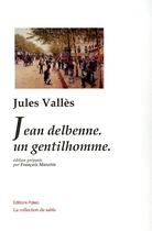 Couverture du livre « Jean Delbenne, un gentilhomme. » de Jules Valles aux éditions Paleo