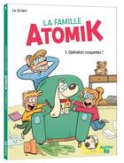 Couverture du livre « La famille Atomik t.1 : opération croquettes ! » de Le Cil Vert aux éditions Auzou
