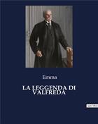 Couverture du livre « LA LEGGENDA DI VALFREDA » de Emma aux éditions Culturea