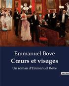 Couverture du livre « Coeurs et visages : Un roman d'Emmanuel Bove » de Emmanuel Bove aux éditions Culturea