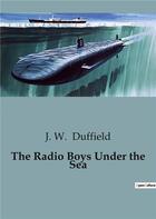 Couverture du livre « The Radio Boys Under the Sea » de J. W. Duffield aux éditions Culturea