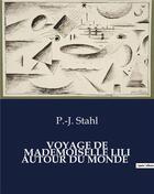 Couverture du livre « VOYAGE DE MADEMOISELLE LILI AUTOUR DU MONDE » de Stahl P.-J. aux éditions Culturea