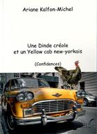 Couverture du livre « Une dinde créole et un yellow cab new-yorkais ; (confidences) » de Ariane Kalfon-Michel aux éditions Riqueti