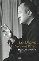 Couverture du livre « Lo Djong ; la voie vers l'éveil » de Shamar Rinpoche aux éditions Rabsel