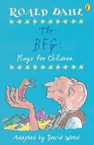 Couverture du livre « The BFG: Plays for Children » de Roald Dahl aux éditions Penguin Books Ltd Digital