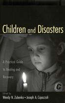 Couverture du livre « Children and Disasters: A Practical Guide to Healing and Recovery Miss » de Capozzoli Joseph aux éditions Oxford University Press Usa