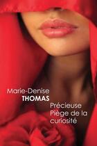 Couverture du livre « Precieuse, piege de la curiosite » de Thomas Marie-Denise aux éditions Lulu