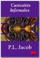 Couverture du livre « Curiosités infernales » de P. L. Jacob aux éditions Ebookslib