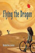Couverture du livre « Flying the Dragon » de Lorenzi Natalie Dias aux éditions Charlesbridge