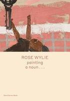 Couverture du livre « Rose wylie » de Wylie Rose aux éditions David Zwirner