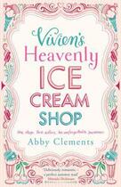 Couverture du livre « Vivien's Heavenly Ice Cream Shop » de Abby Clements aux éditions Quercus Publishing Digital