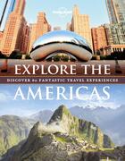 Couverture du livre « Explore the Americas (édition 2018) » de Collectif Lonely Planet aux éditions Lonely Planet France