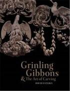 Couverture du livre « Grinling Gibbons and the art of carving » de Esterly David aux éditions Victoria And Albert Museum