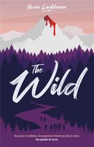Couverture du livre « The wild : des jeunes à problèmes. un programme d'immersion dans la nature. une question de survie. » de Owen Laukkanen aux éditions Hachette Romans