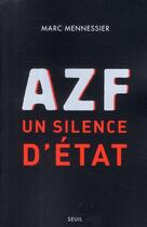 Couverture du livre « AZF; un silence d'état » de Marc Mennessier aux éditions Seuil