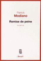 Couverture du livre « Remise de peine » de Patrick Modiano aux éditions Seuil