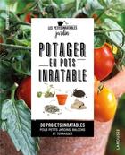 Couverture du livre « Les petits inratables : potager en pots inratable » de Philippe Asseray aux éditions Larousse