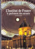 Couverture du livre « L'institut de france - le parlement des savants » de Antoine Mares aux éditions Gallimard