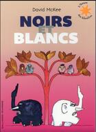 Couverture du livre « Noirs et blancs » de Mckee David aux éditions Gallimard-jeunesse