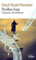 Couverture du livre « Capitaine Hornblower Tome 3 : pavillon haut » de Cecil Scott Forester aux éditions Folio
