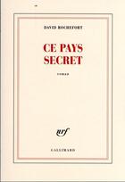 Couverture du livre « Ce pays secret » de David Rochefort aux éditions Gallimard