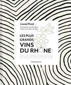 Couverture du livre « Les plus grands vins du Rhône Nord » de Lionel Pinot aux éditions Flammarion