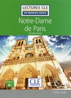 Couverture du livre « Lecture CLE en français facile Notre dame de Paris niveau B1 + CD » de Victor Hugo aux éditions Cle International