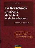 Couverture du livre « Le Rorschach en clinique de l'enfant et de l'adolescent ; approche psychanalytique » de Pascal Roman aux éditions Dunod