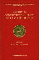 Couverture du livre « Archives constitutionnelles de la Ve république t.4 ; 28 avril 1959 - 31 juillet 1959 » de  aux éditions Documentation Francaise