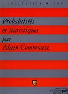 Couverture du livre « Probabilites et statistiques » de Combrouze A. aux éditions Belin Education