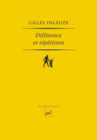 Couverture du livre « Différence et repétition (12e édition) » de Gilles Deleuze aux éditions Puf