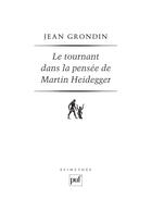 Couverture du livre « Le tournant dans la pensée de Martin Heidegger (2e édition) » de Jean Grondin aux éditions Puf