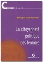 Couverture du livre « La citoyenneté politique des femmes » de Berengere Marques-Pereira aux éditions Armand Colin
