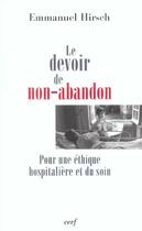 Couverture du livre « Le devoir de non-abandon - Pour une éthique hospitalière et du soin » de Emmanuel Hirsch aux éditions Cerf