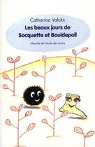 Couverture du livre « Les beaux jours de Socquette et Bouldepoil » de Catharina Valckx aux éditions Ecole Des Loisirs