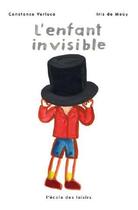Couverture du livre « L'enfant invisible » de Iris De Mouy et Constance Verluca aux éditions Ecole Des Loisirs