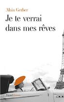 Couverture du livre « Je te verrai dans mes rêves » de Alain Gerber aux éditions Fayard