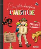 Couverture du livre « Les petits champions de l'aventure » de Ariane Delrieu et Paul Beaupere aux éditions Fleurus