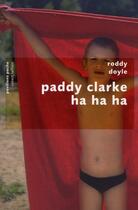 Couverture du livre « Paddy Clarke ; ha ha ha » de Roddy Doyle aux éditions Robert Laffont
