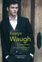 Couverture du livre « Grandeur et décadence » de Evelyn Waugh aux éditions Robert Laffont