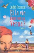 Couverture du livre « Et la vie dans tout ça Verna ? » de Judith Freeman aux éditions Albin Michel