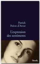 Couverture du livre « L'expression des sentiments » de Patrick Poivre D'Arvor aux éditions Stock