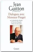 Couverture du livre « Dialogues avec monsieur Pouget sur la pluralité des mondes, le Christ des évangiles, l'avenir de notre espèce » de Jean Guitton aux éditions Grasset