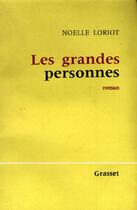 Couverture du livre « Les grandes personnes » de Noelle Loriot aux éditions Grasset Et Fasquelle