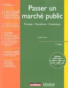 Couverture du livre « Passer un marché public ; principes, procédures, contentieux (2e édition) » de Cyrille Emery aux éditions Delmas