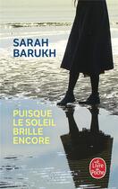 Couverture du livre « Puisque le soleil brille encore » de Sarah Barukh aux éditions Le Livre De Poche