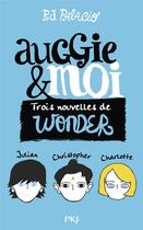 Couverture du livre « Auggie et moi ; trois nouvelles de Wonder » de R. J. Palacio aux éditions Pocket Jeunesse